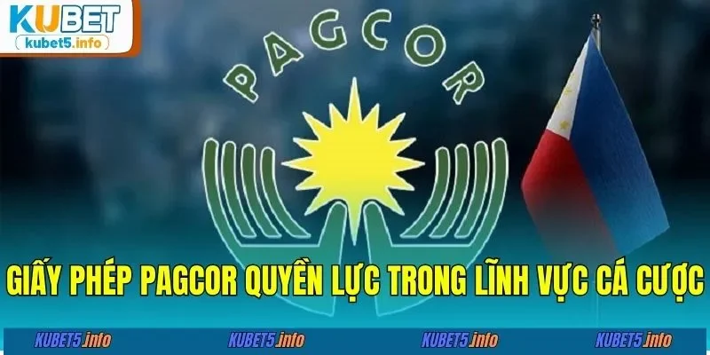 Giấy phép PAGCOR quyền lực trong lĩnh vực cá cược