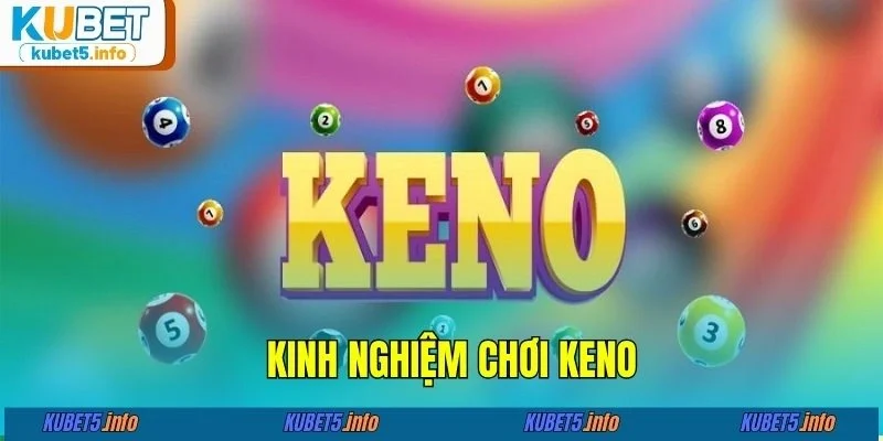 Kinh nghiệm chơi Keno