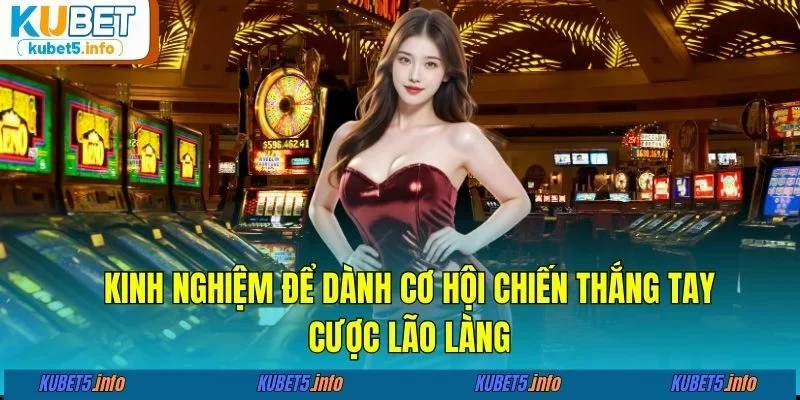 Kinh nghiệm để dành cơ hội chiến thắng tay cược lão làng