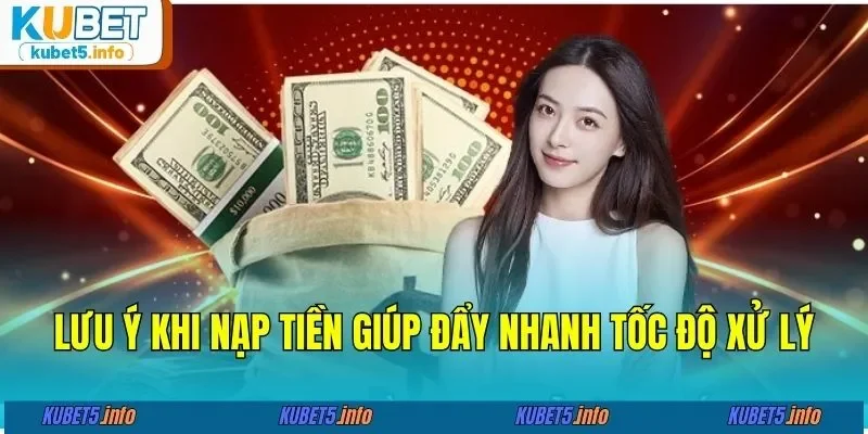 Lưu ý khi nạp tiền giúp đẩy nhanh tốc độ xử lý